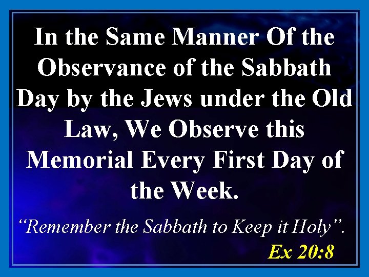 In the Same Manner Of the Observance of the Sabbath Day by the Jews