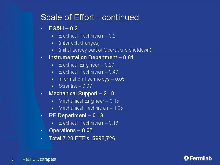 Scale of Effort - continued • ES&H – 0. 2 § § § •