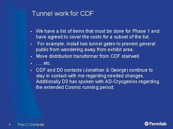 Tunnel work for CDF § § § 6 We have a list of items