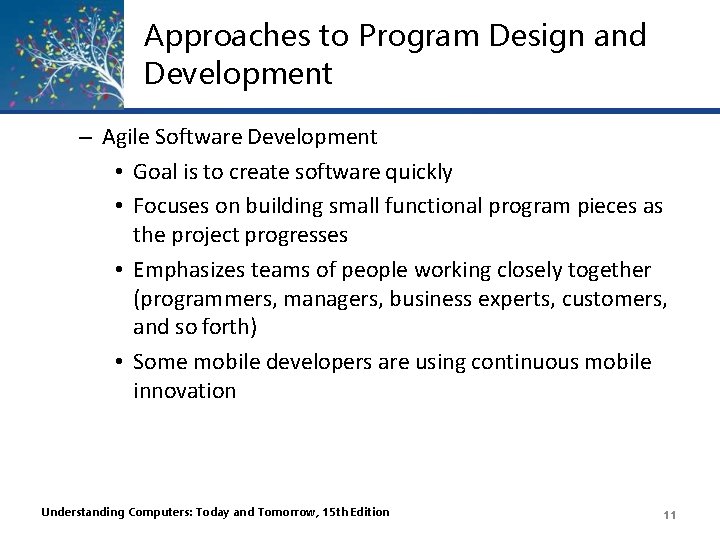 Approaches to Program Design and Development – Agile Software Development • Goal is to Approaches to Program Design and Development – Agile Software Development • Goal is to