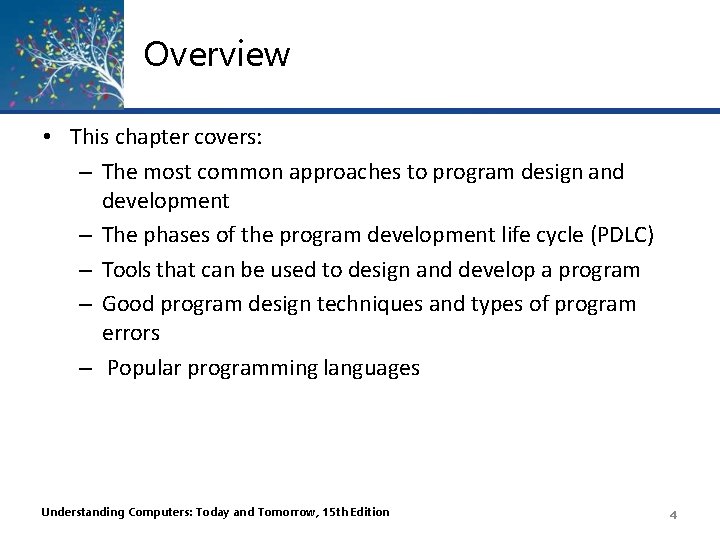 Overview • This chapter covers: – The most common approaches to program design and Overview • This chapter covers: – The most common approaches to program design and