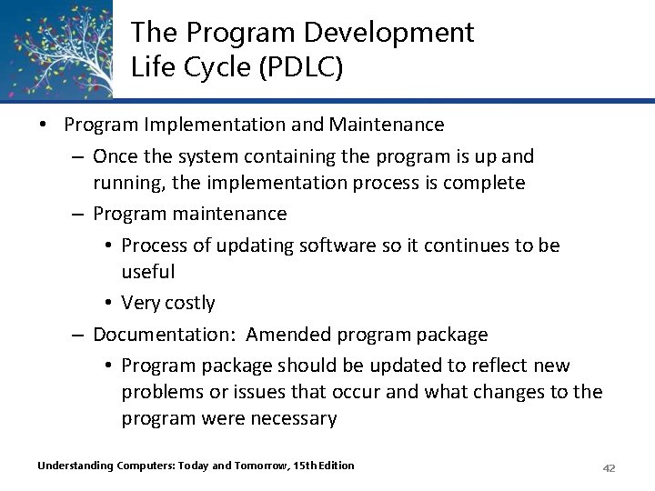 The Program Development Life Cycle (PDLC) • Program Implementation and Maintenance – Once the The Program Development Life Cycle (PDLC) • Program Implementation and Maintenance – Once the