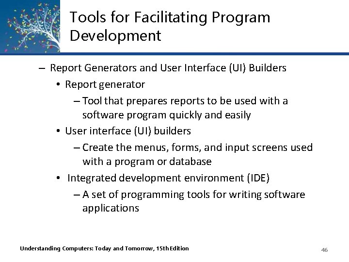 Tools for Facilitating Program Development – Report Generators and User Interface (UI) Builders • Tools for Facilitating Program Development – Report Generators and User Interface (UI) Builders •