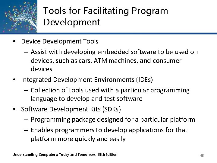 Tools for Facilitating Program Development • Device Development Tools – Assist with developing embedded Tools for Facilitating Program Development • Device Development Tools – Assist with developing embedded