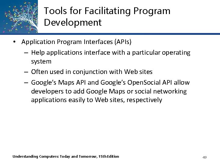Tools for Facilitating Program Development • Application Program Interfaces (APIs) – Help applications interface Tools for Facilitating Program Development • Application Program Interfaces (APIs) – Help applications interface