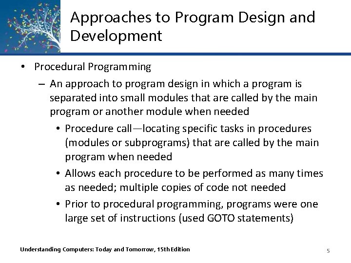 Approaches to Program Design and Development • Procedural Programming – An approach to program Approaches to Program Design and Development • Procedural Programming – An approach to program