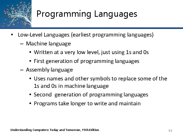 Programming Languages • Low-Level Languages (earliest programming languages) – Machine language • Written at Programming Languages • Low-Level Languages (earliest programming languages) – Machine language • Written at