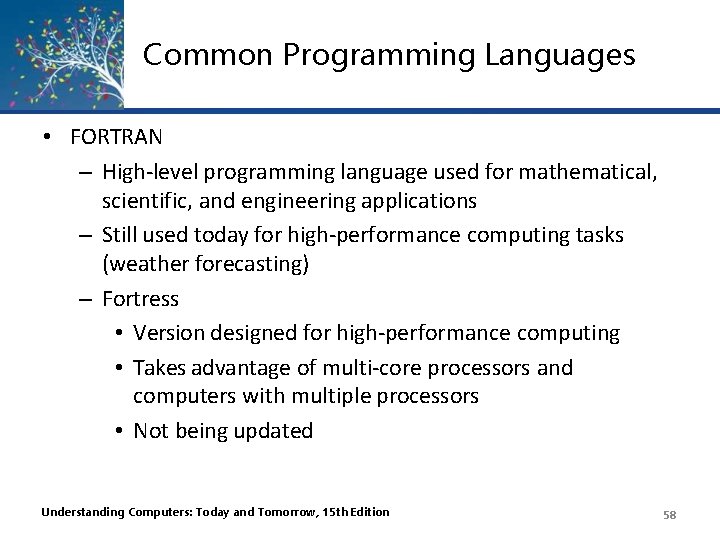 Common Programming Languages • FORTRAN – High-level programming language used for mathematical, scientific, and Common Programming Languages • FORTRAN – High-level programming language used for mathematical, scientific, and