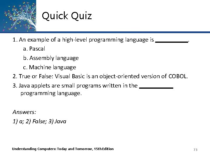 Quick Quiz 1. An example of a high-level programming language is. a. Pascal b. Quick Quiz 1. An example of a high-level programming language is. a. Pascal b.