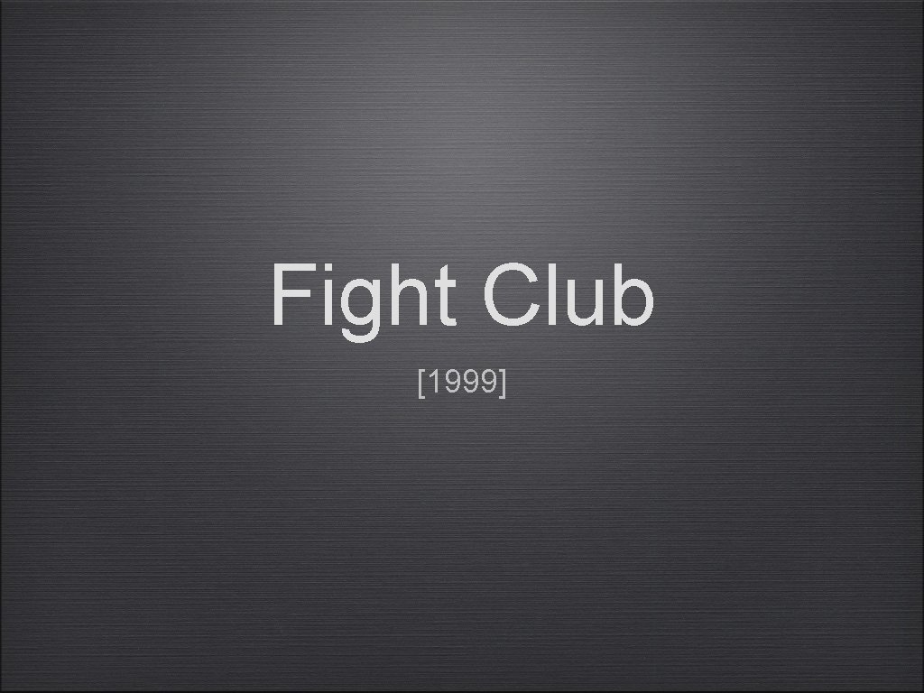 Fight Club [1999] 