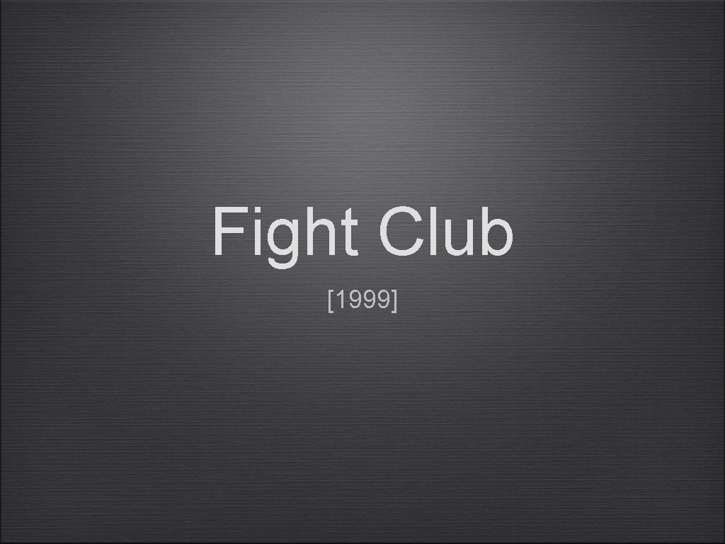 Fight Club [1999] 