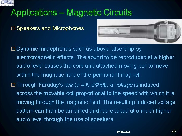 Applications – Magnetic Circuits � Speakers and Microphones � Dynamic microphones such as above Applications – Magnetic Circuits � Speakers and Microphones � Dynamic microphones such as above