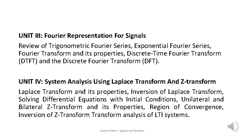 UNIT III: Fourier Representation For Signals Review of Trigonometric Fourier Series, Exponential Fourier Series,