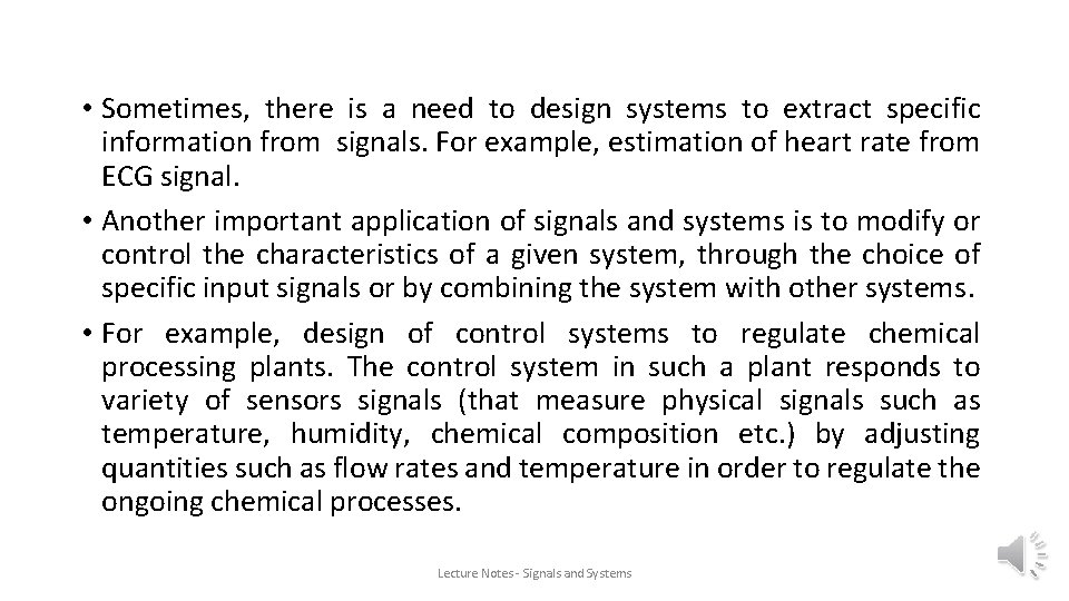  • Sometimes, there is a need to design systems to extract specific information