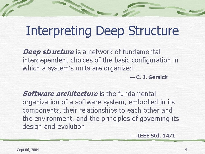 Interpreting Deep Structure Deep structure is a network of fundamental interdependent choices of the