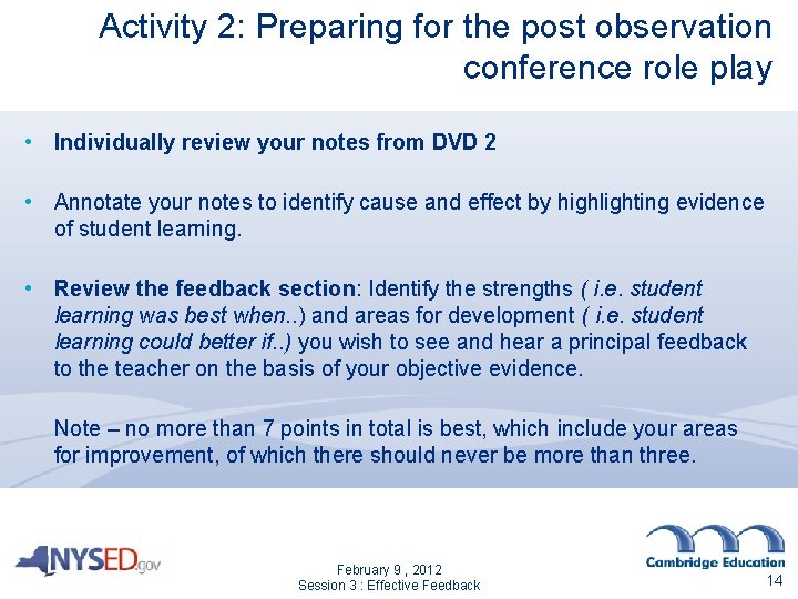 Activity 2: Preparing for the post observation conference role play • Individually review your Activity 2: Preparing for the post observation conference role play • Individually review your