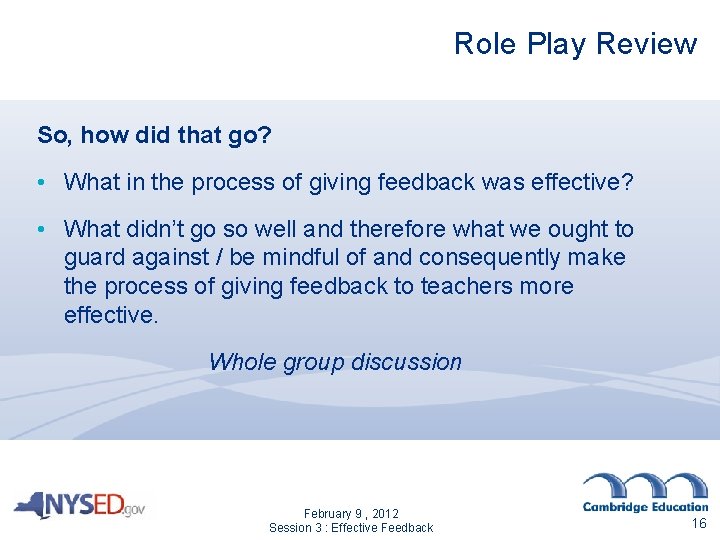 Role Play Review So, how did that go? • What in the process of Role Play Review So, how did that go? • What in the process of