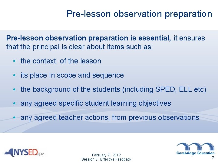 Pre-lesson observation preparation is essential, it ensures that the principal is clear about items Pre-lesson observation preparation is essential, it ensures that the principal is clear about items