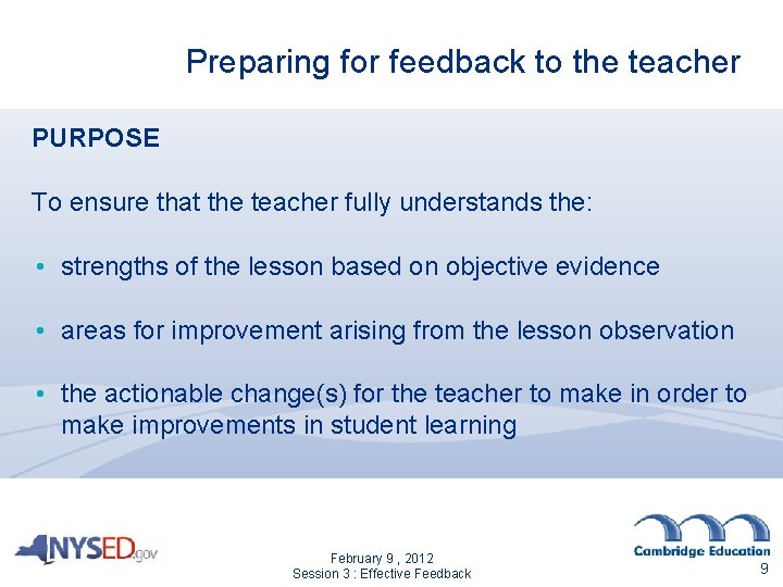 Preparing for feedback to the teacher PURPOSE To ensure that the teacher fully understands Preparing for feedback to the teacher PURPOSE To ensure that the teacher fully understands