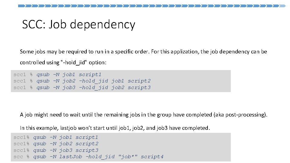 SCC: Job dependency Some jobs may be required to run in a specific order.