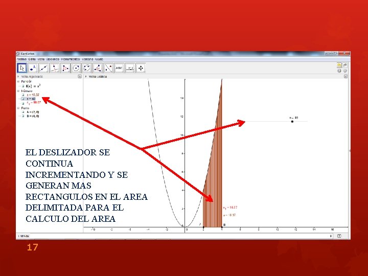 EL DESLIZADOR SE CONTINUA INCREMENTANDO Y SE GENERAN MAS RECTANGULOS EN EL AREA DELIMITADA