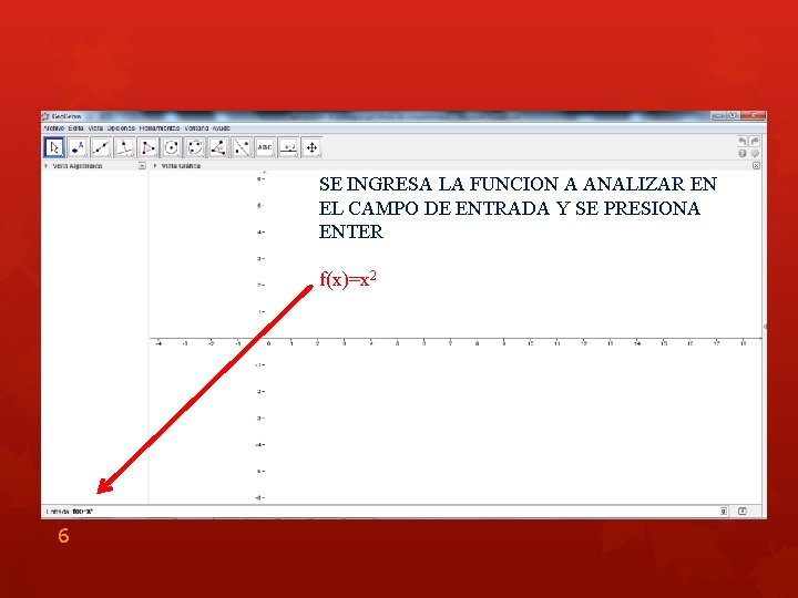 SE INGRESA LA FUNCION A ANALIZAR EN EL CAMPO DE ENTRADA Y SE PRESIONA