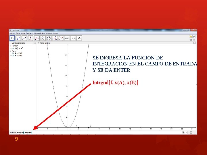 SE INGRESA LA FUNCION DE INTEGRACION EN EL CAMPO DE ENTRADA Y SE DA