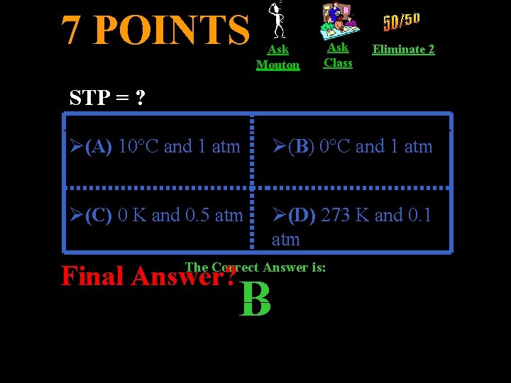 7 POINTS Ask Mouton Ask Class Eliminate 2 STP = ? Ø(A) 10°C and