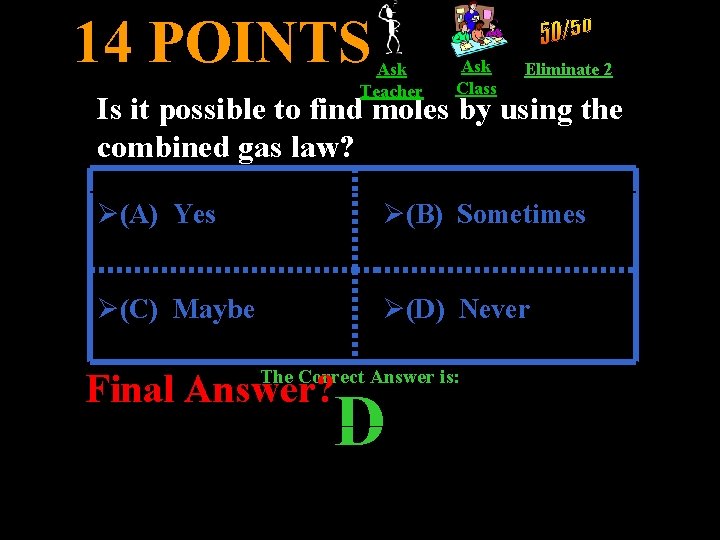 14 POINTS Ask Teacher Ask Class Eliminate 2 Is it possible to find moles