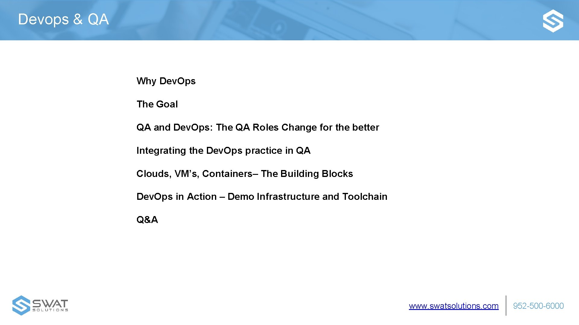 Devops & QA Why Dev. Ops The Goal QA and Dev. Ops: The QA
