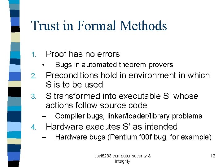 Trust in Formal Methods Proof has no errors 1. • 2. 3. Bugs in