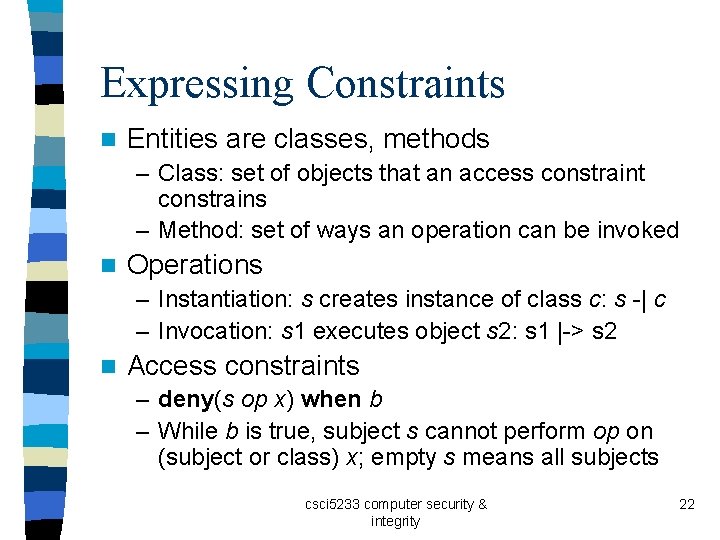 Expressing Constraints n Entities are classes, methods – Class: set of objects that an