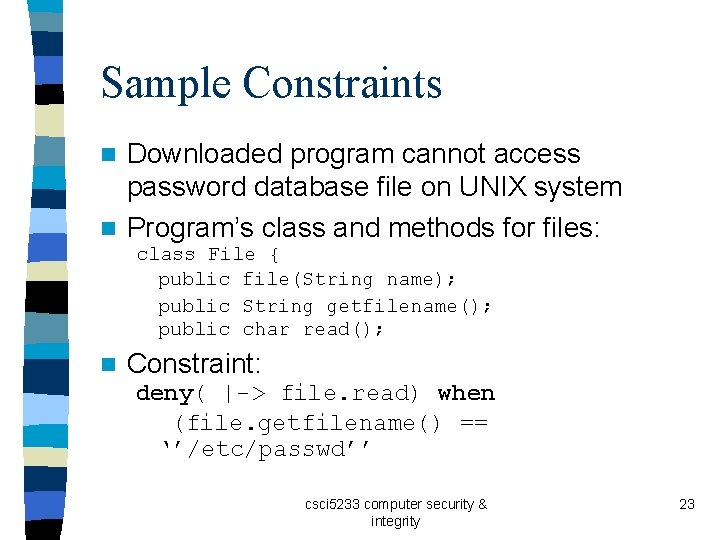 Sample Constraints Downloaded program cannot access password database file on UNIX system n Program’s