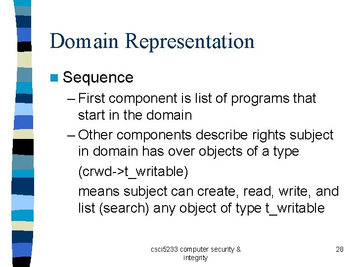 Domain Representation n Sequence – First component is list of programs that start in