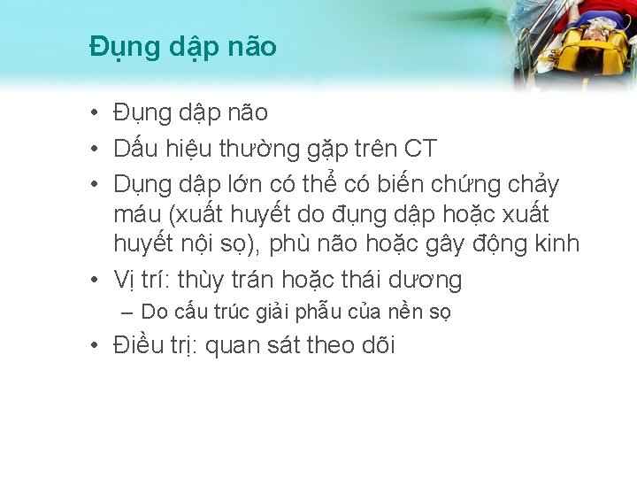 Đụng dập não • Dấu hiệu thường gặp trên CT • Dụng dập lớn