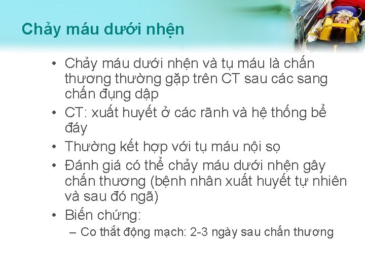 Chảy máu dưới nhện • Chảy máu dưới nhện và tụ máu là chấn