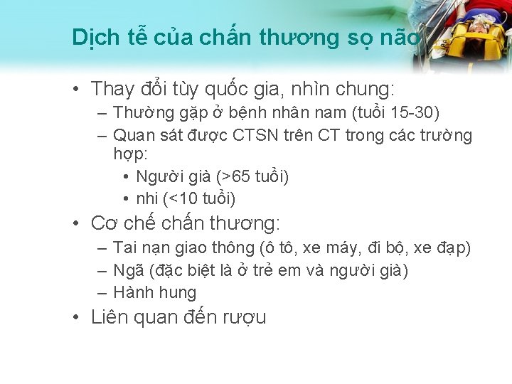 Dịch tễ của chấn thương sọ não • Thay đổi tùy quốc gia, nhìn