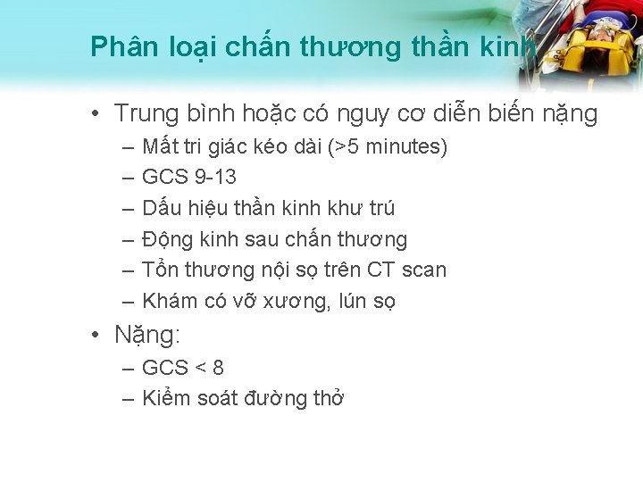 Phân loại chấn thương thần kinh • Trung bình hoặc có nguy cơ diễn