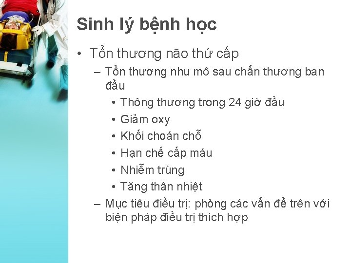 Sinh lý bệnh học • Tổn thương não thứ cấp – Tổn thương nhu