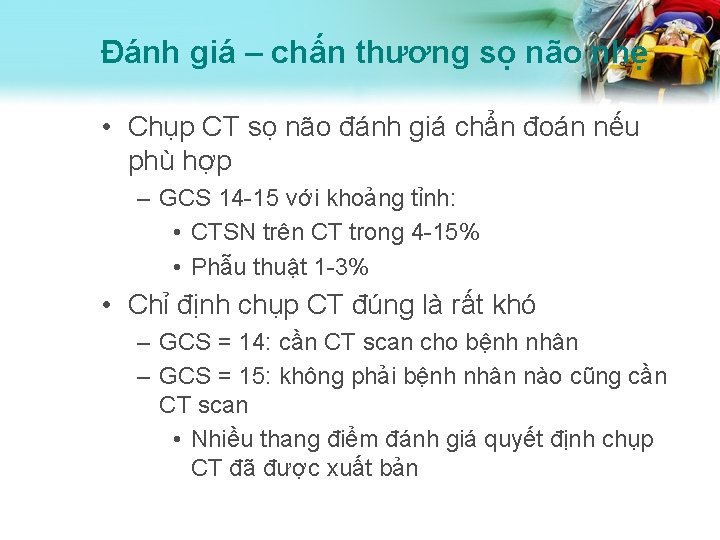 Đánh giá – chấn thương sọ não nhẹ • Chụp CT sọ não đánh