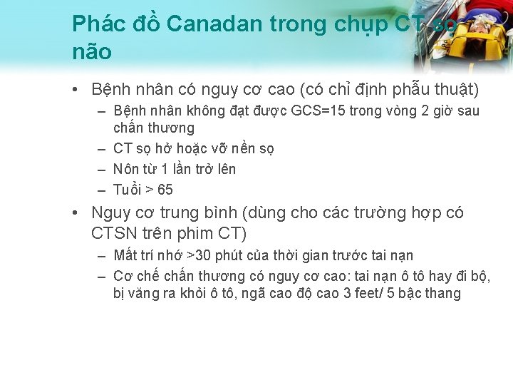 Phác đồ Canadan trong chụp CT sọ não • Bệnh nhân có nguy cơ