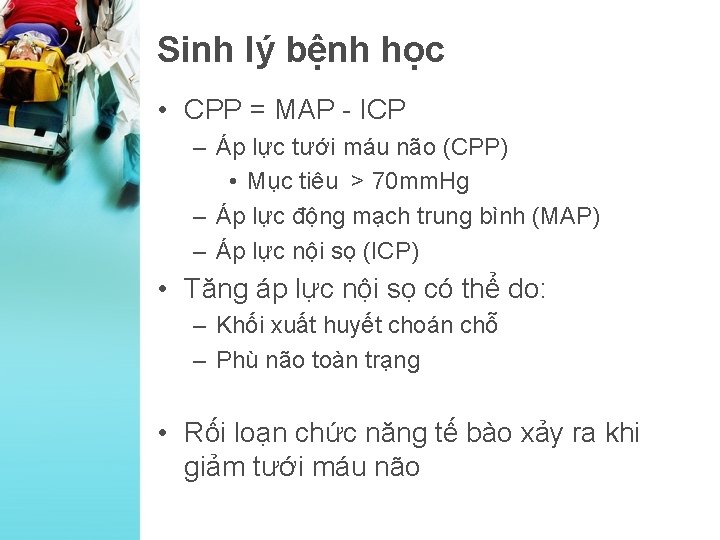 Sinh lý bệnh học • CPP = MAP - ICP – Áp lực tưới