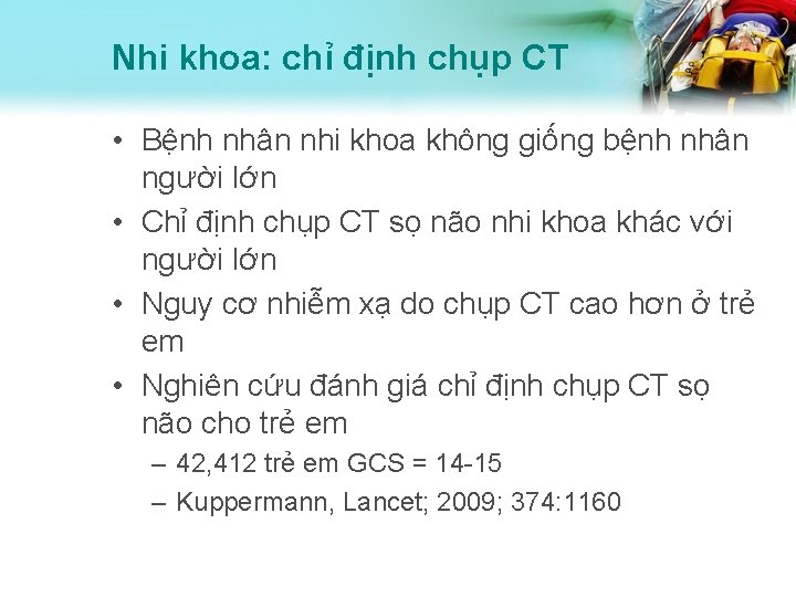 Nhi khoa: chỉ định chụp CT • Bệnh nhân nhi khoa không giống bệnh