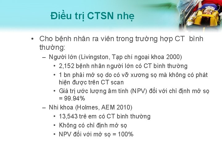 Điều trị CTSN nhẹ • Cho bệnh nhân ra viên trong trường hợp CT