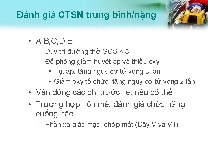 Đánh giá CTSN trung bình/nặng • A, B, C, D, E – Duy trì