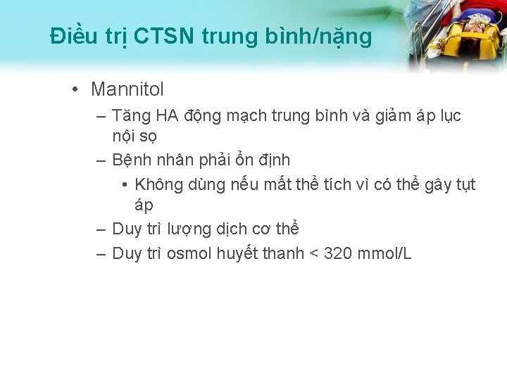 Điều trị CTSN trung bình/nặng • Mannitol – Tăng HA động mạch trung bình