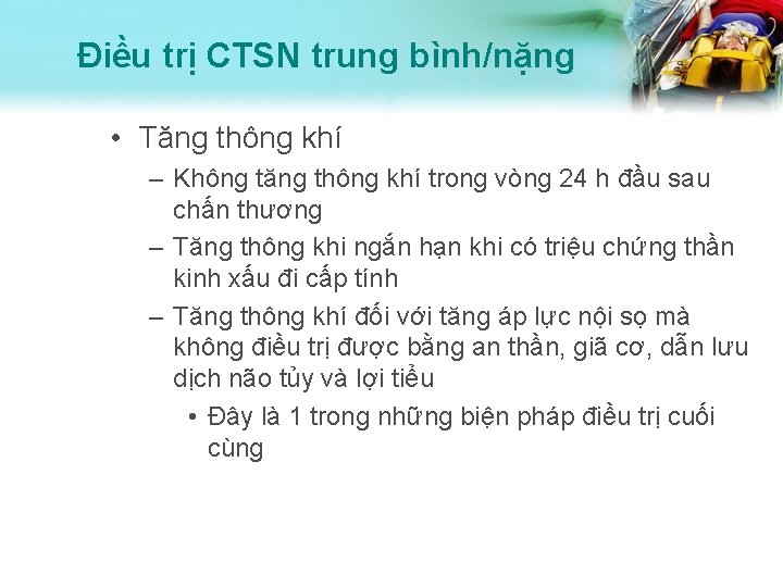 Điều trị CTSN trung bình/nặng • Tăng thông khí – Không tăng thông khí