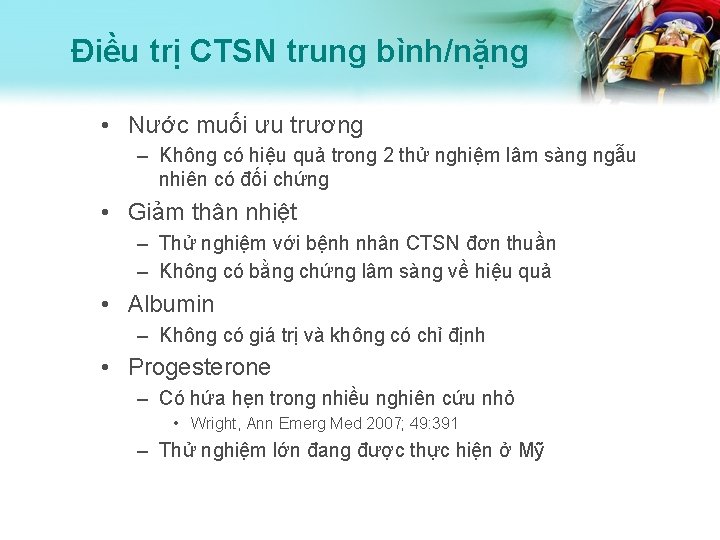 Điều trị CTSN trung bình/nặng • Nước muối ưu trương – Không có hiệu