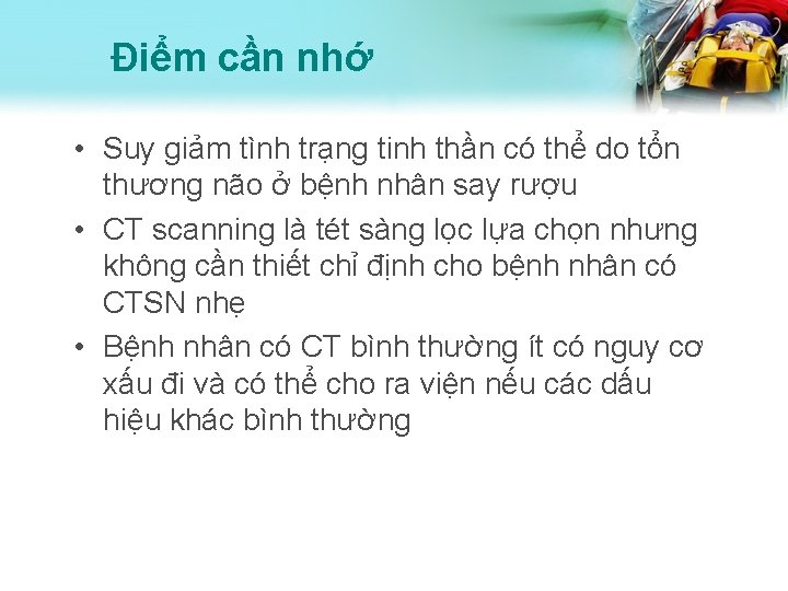 Điểm cần nhớ • Suy giảm tình trạng tinh thần có thể do tổn