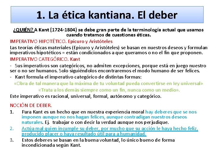 1. La ética kantiana. El deber ¿QUIÉN? A Kant (1724 -1804) se debe gran